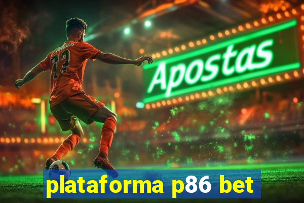 plataforma p86 bet